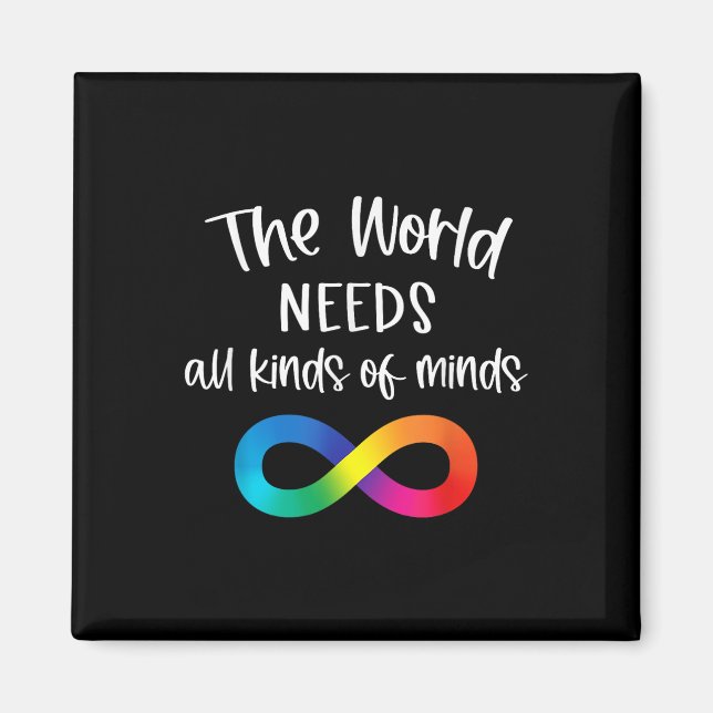 Infinity The World Needs All Kinds Of Minds Autism Magnet (Front)