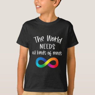 Infinity The World Needs All Kinds Of Minds Autism T-Shirt