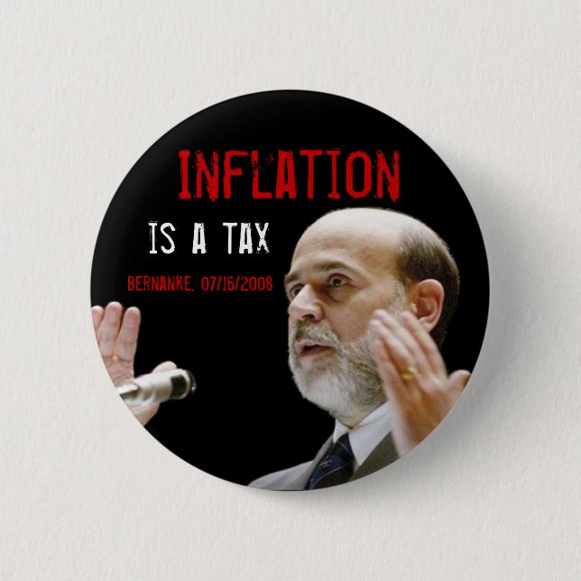 Inflation is a tax - original 6 cm round badge (Front)