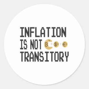 Inflation is not transitory classic round sticker