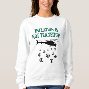 Inflation is not transitory sweatshirt