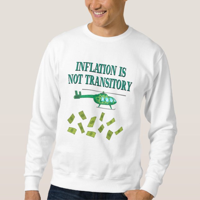 Inflation is not transitory sweatshirt (Front)