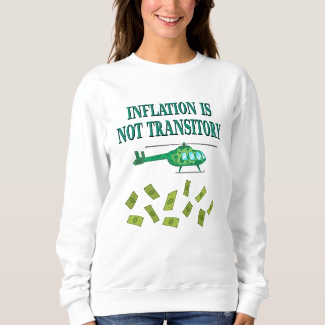 Inflation is not transitory sweatshirt (Front)
