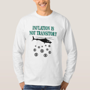 Inflation is not transitory T-Shirt