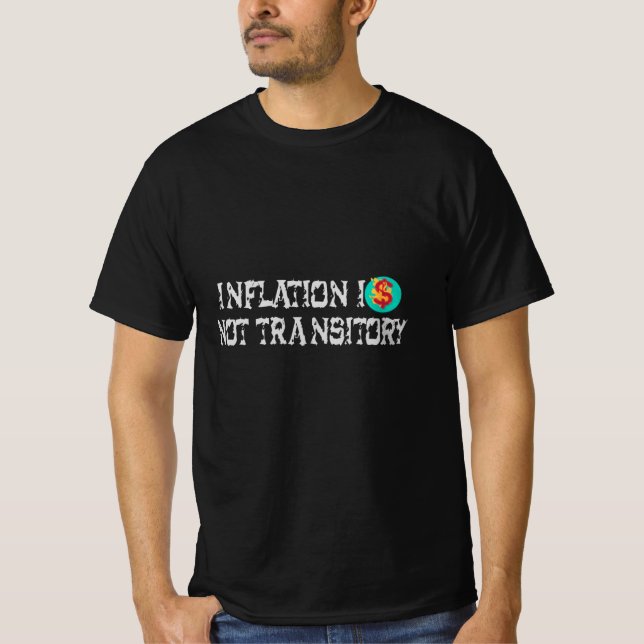 Inflation is not transitory T-Shirt (Front)