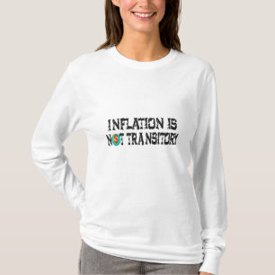 Inflation is not transitory T-Shirt