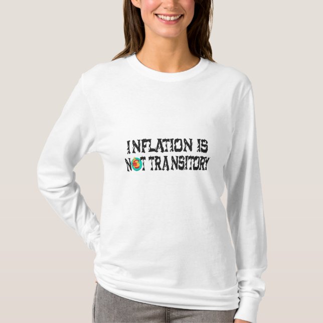 Inflation is not transitory T-Shirt (Front)