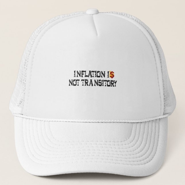 Inflation is not transitory trucker hat (Front)