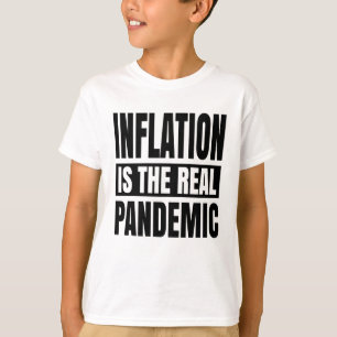 Inflation is the real pandemic T-Shirt
