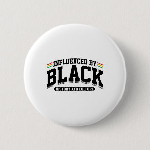 Influenced By Black History And Culture African Am 6 Cm Round Badge