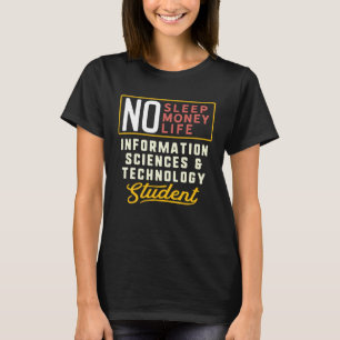 Information Sciences & Technology Major Studen T-Shirt