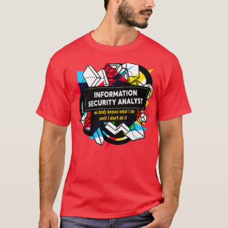 INFORMATION SECURITY ANALYS T-Shirt