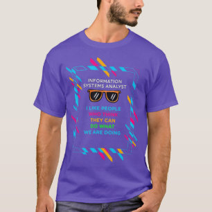INFORMATION SYSTEMS ANALYST 2 T-Shirt