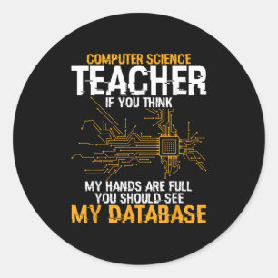 Information Technology Database Computer Science T Classic Round Sticker