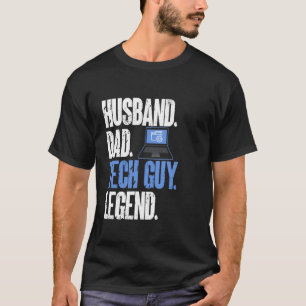 Information Technology Husband Dad Tech Guy Legend T-Shirt