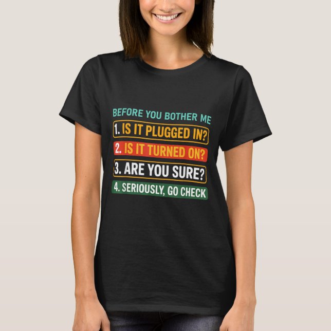 Information Technology Tech _ Funny Technical Supr T-Shirt (Front)