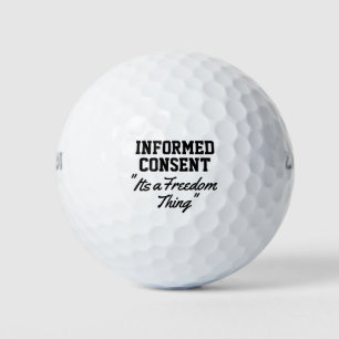Informed Consent Its a Freedom Thing Golf Balls
