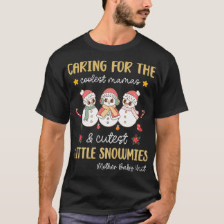 ing For the Cutest Snowmies Mother Baby Nurse Chri T-Shirt