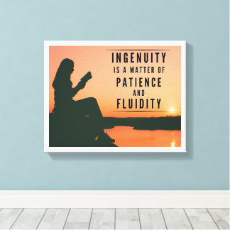 Ingenuity is a Matter of Patience and Fluidity Canvas Print