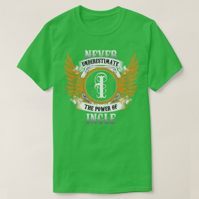 Ingle Name Shirt Never Underestimate The Power Of  (Design Front)