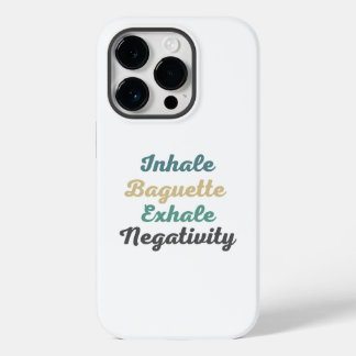 Inhale Baguette Exhale Negativity Phone Case