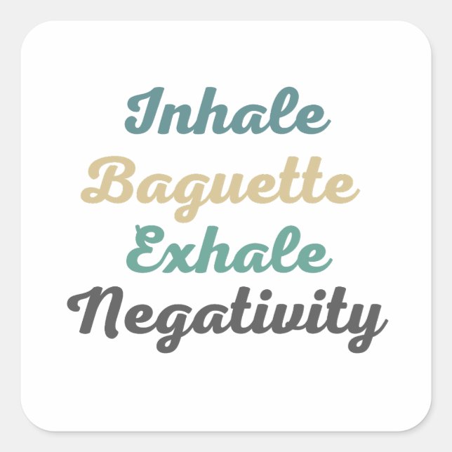 Inhale Baguette Exhale Negativity Stickers (Front)