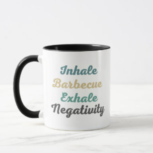 Inhale Barbecue Exhale Negativity Mugs and Cups