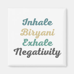 Inhale Biryani Exhale Negativity Magnets
