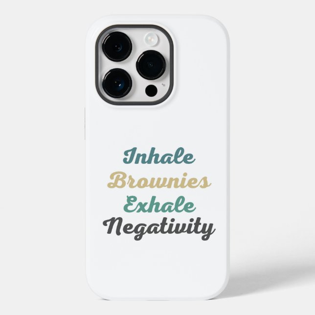 Inhale Brownies Exhale Negativity Phone Case (Back)