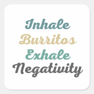Inhale Burritos Exhale Negativity Stickers