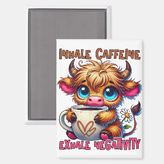 Inhale Caffeine Exhale Negativity Magnet