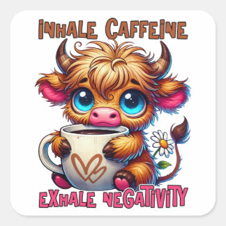 Inhale Caffeine Exhale Negativity Square Sticker