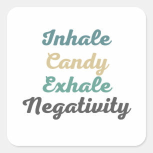 Inhale Candy Exhale Negativity Stickers