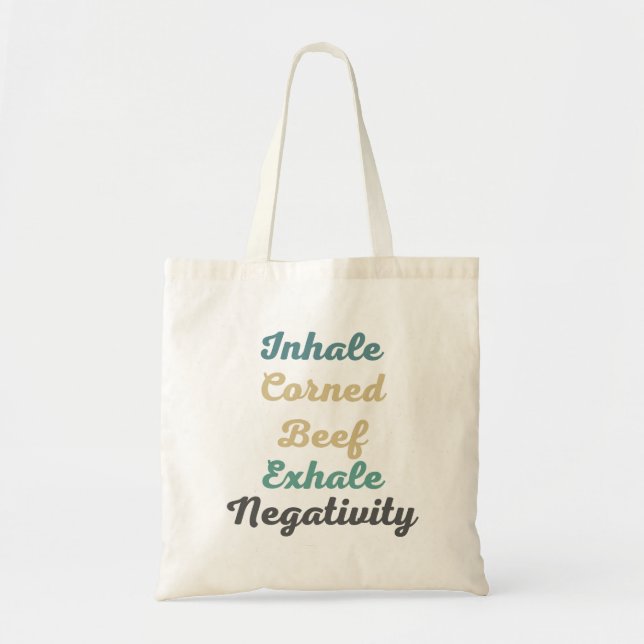 Inhale Corned Beef Exhale Negativity Tote Bag (Front)