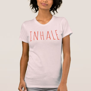 Inhale, DIY font+colour T-Shirt