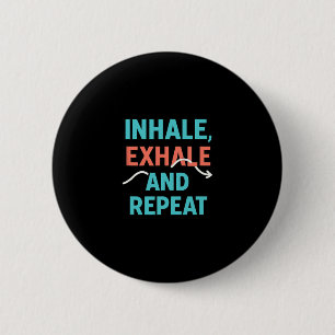 Inhale Exhale And Repeat Yoga Mindfulness Graphic 6 Cm Round Badge