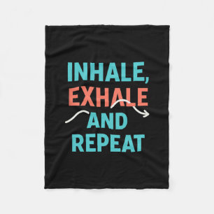 Inhale Exhale And Repeat Yoga Mindfulness Graphic Fleece Blanket