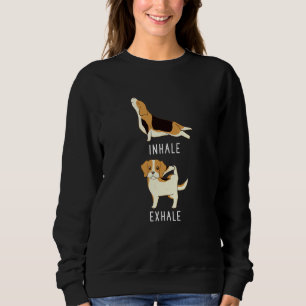Inhale Exhale Beagle   Dog Yoga Sweatshirt