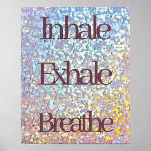 Inhale, Exhale, Breathe Glitter Typography Poster