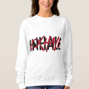 inhale exhale design sweatshirt