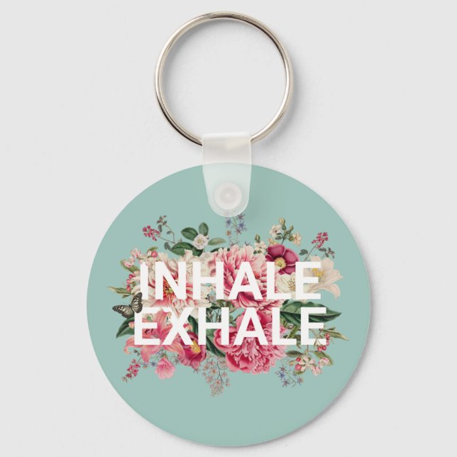 Inhale Exhale Floral Typography Key Ring (Front)