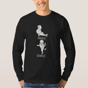 Inhale Exhale Poodle  White Poodle Dog Yoga 1 T-Shirt