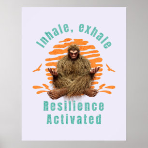 Inhale, Exhale Resilience Activated Bigfoot Poster