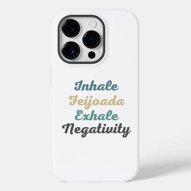 Inhale Feijoada Exhale Negativity Phone Case (Back)