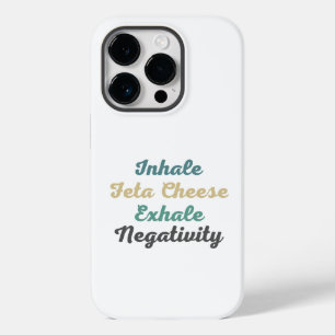 Inhale Feta Cheese Exhale Negativity Phone Case