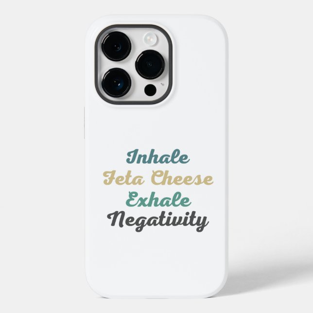Inhale Feta Cheese Exhale Negativity Phone Case (Back)