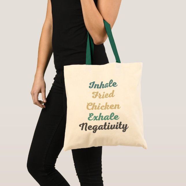 Inhale Fried Chicken Exhale Negativity Tote Bag (Front (Product))