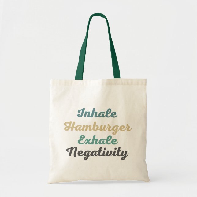 Inhale Hamburger Exhale Negativity Tote Bag (Front)