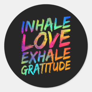 Inhale Love Exhale Gratitude Yoga Meditation Spiri Classic Round Sticker