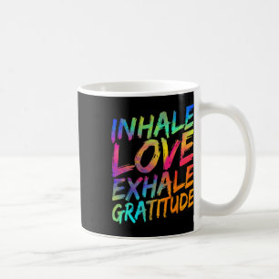 Inhale Love Exhale Gratitude Yoga Meditation Spiri Coffee Mug